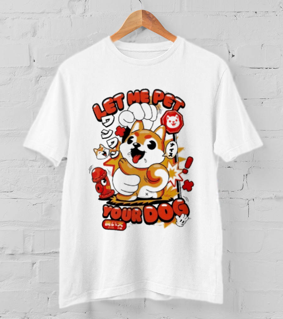 Let Me Pet Your Dog Cute Cartoon Dog Paw And Fun T-Shirt
