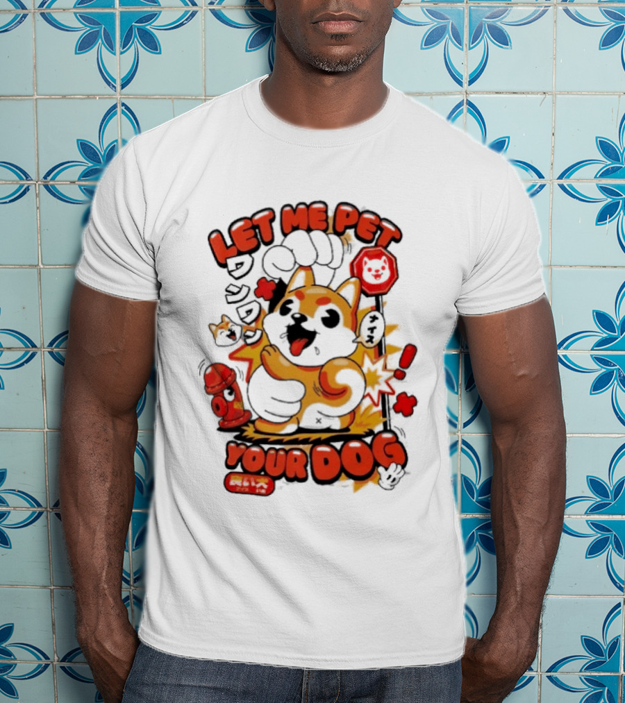 Let Me Pet Your Dog Cute Cartoon Dog Paw And Fun T-Shirt