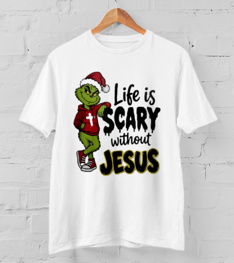 Life Is Scary Without Jesus Grinch Christmas Santa Hat T-Shirt