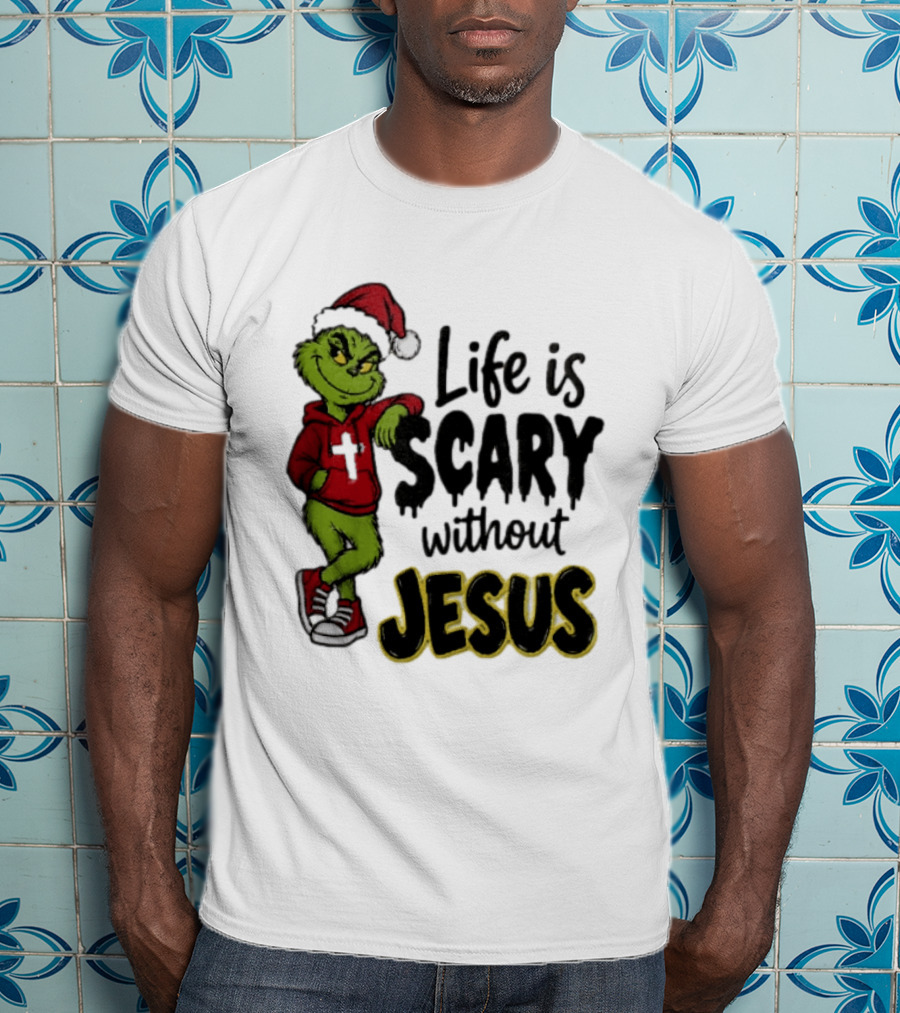 Life Is Scary Without Jesus Grinch Christmas Santa Hat T-Shirt
