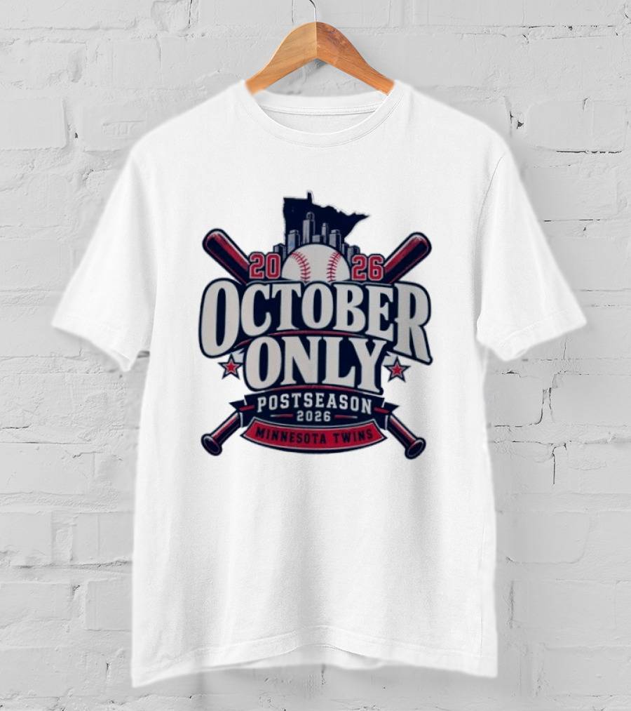 Minnesota Twins October Only 2026 MLB Postseason Baseball T-Shirt