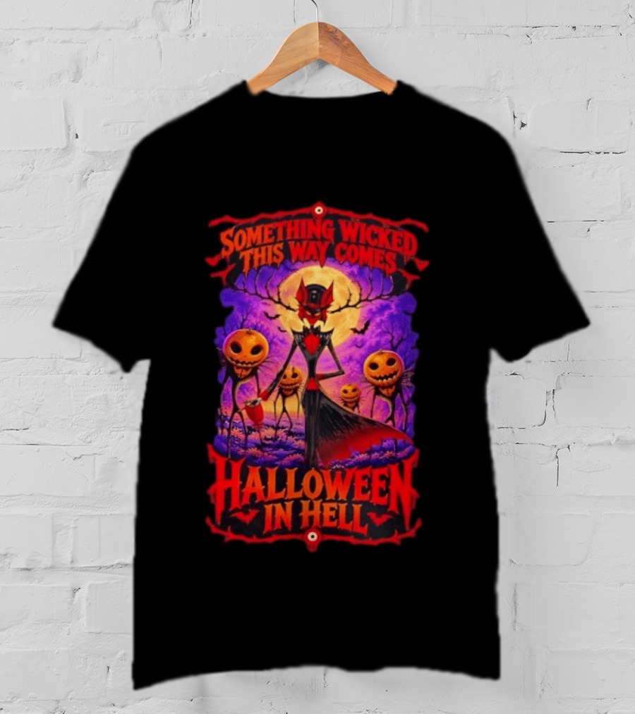 Hazbin Hotel Halloween In Hell Something Wicked This Way Comes T-Shirt