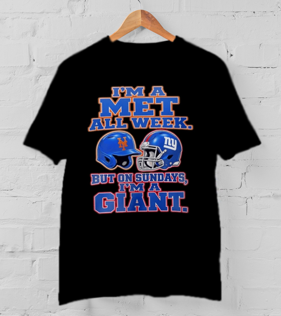 I'm A Met All Week But On Sundays I'm A Giant Helmets T-Shirt