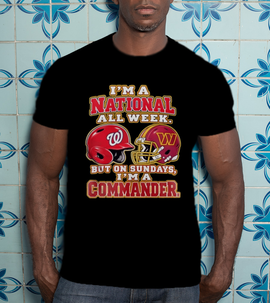 I'm A National All Week But On Sundays I'm A Commander Football Baseball Helmet T-Shirt
