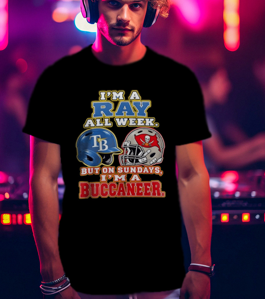 I'm A Ray All Week But On Sundays I'm A Buccaneer B Helmet Football Fan T-Shirt