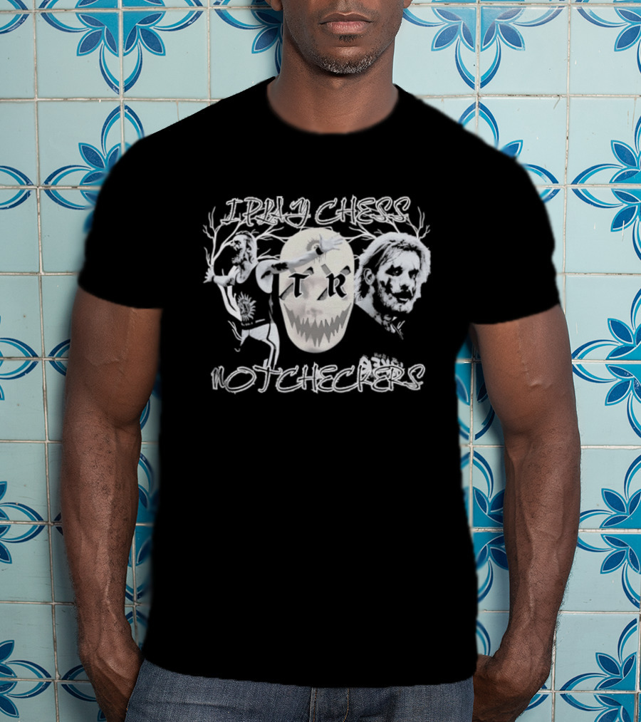 I Play Chess Not Checkers Old School Bootleg T-Shirt