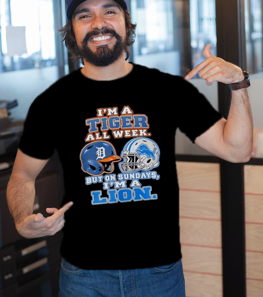 I'm A Tiger All Week But On Sundays I'm A Lion Detroit Tigers Lions Helmet T-Shirt