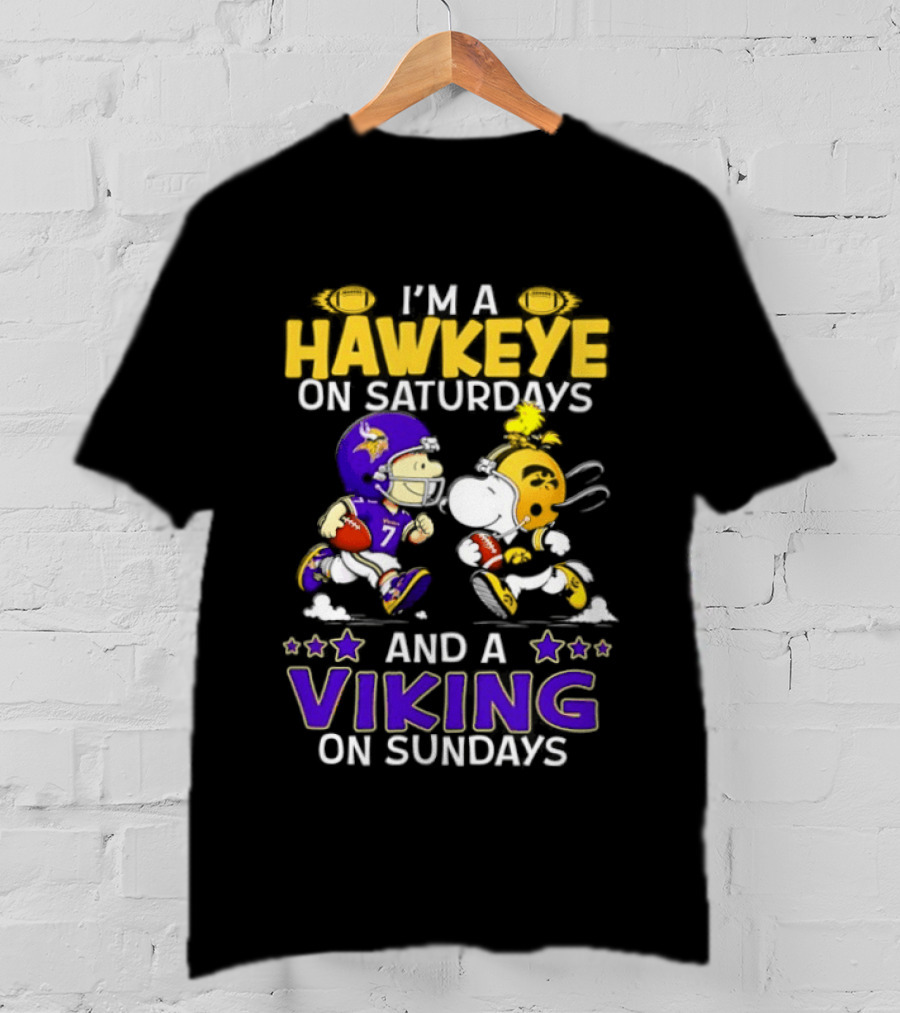 I'm A Hawkeye On Saturdays And A Viking On Sundays Football Fanatic Humor T-Shirt