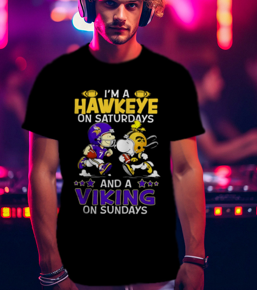 I'm A Hawkeye On Saturdays And A Viking On Sundays Football Fanatic Humor T-Shirt