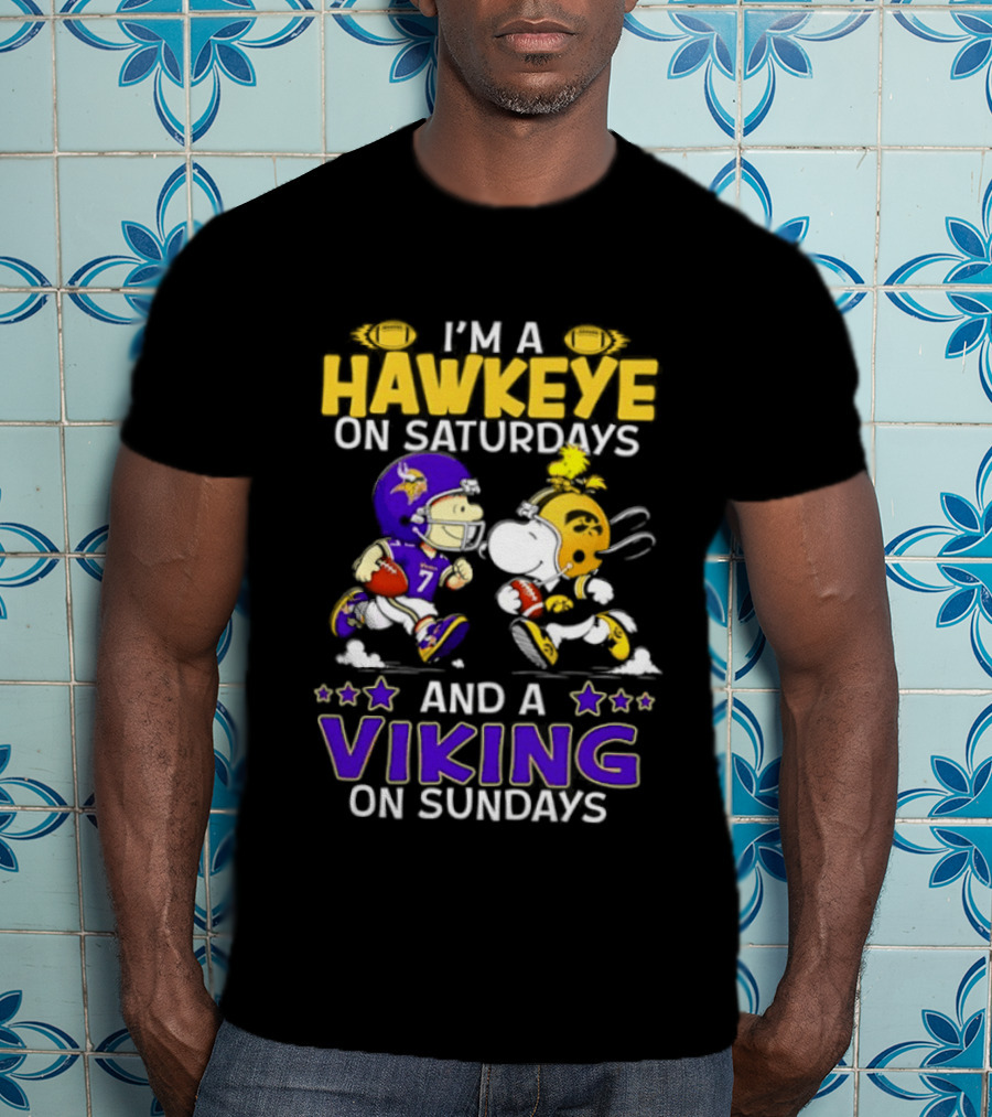 I'm A Hawkeye On Saturdays And A Viking On Sundays Football Fanatic Humor T-Shirt