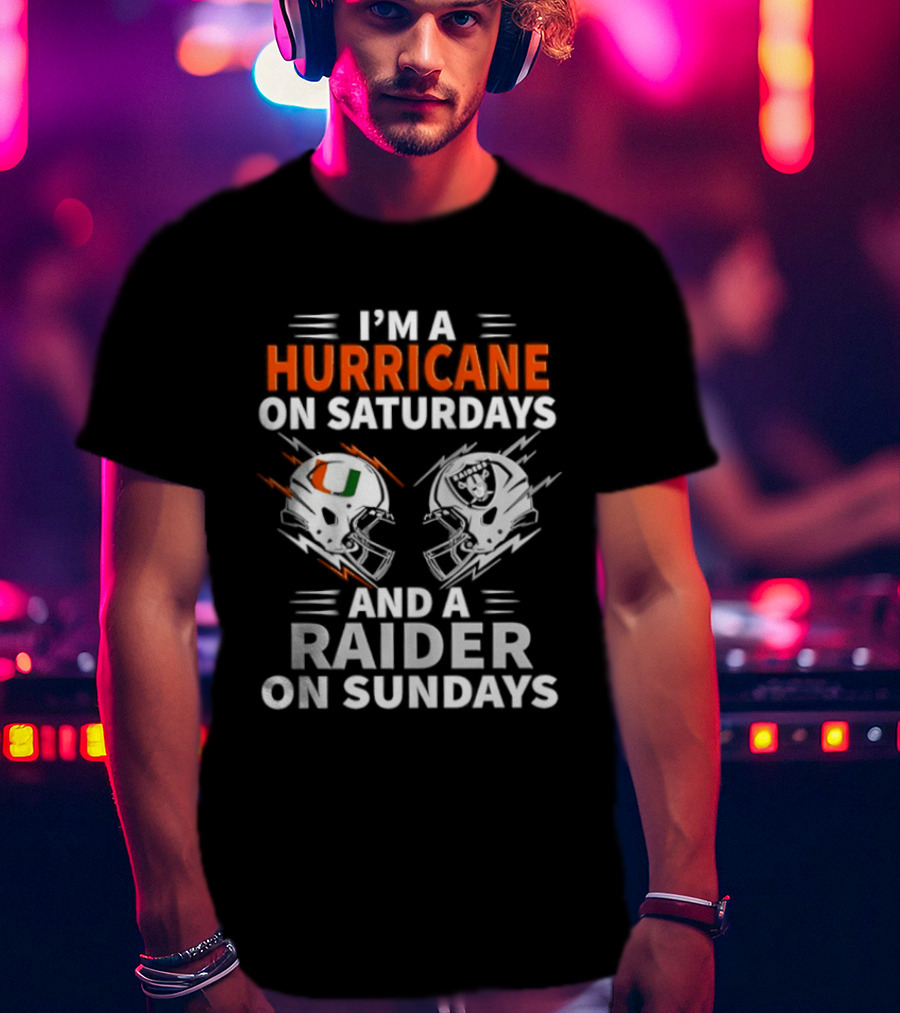 I'm A Hurricane On Saturdays And A Raider On Sundays Football Fan Loyalty T-Shirt