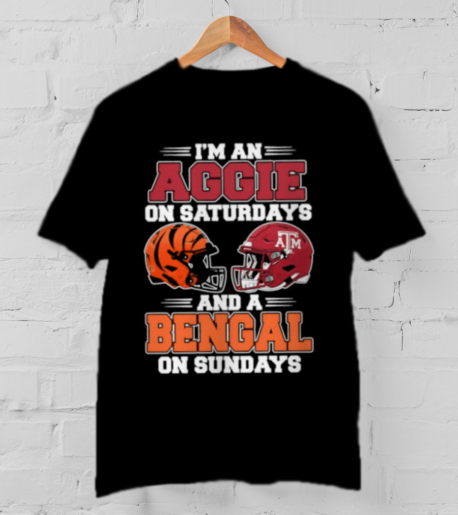 I'm An Aggie On Saturdays And A Bengal On Sundays With Helmet Logos T-Shirt