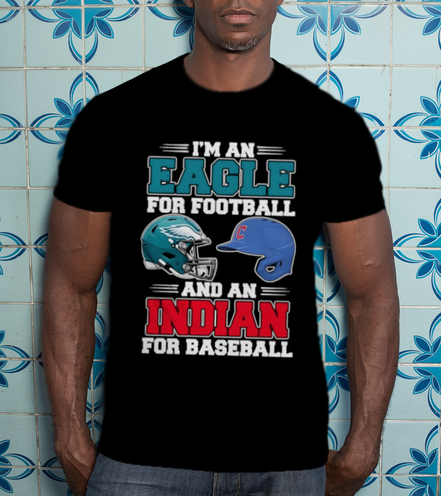 I'm An Eagle For Football Helmet And An Indian For Baseball Cap T-Shirt