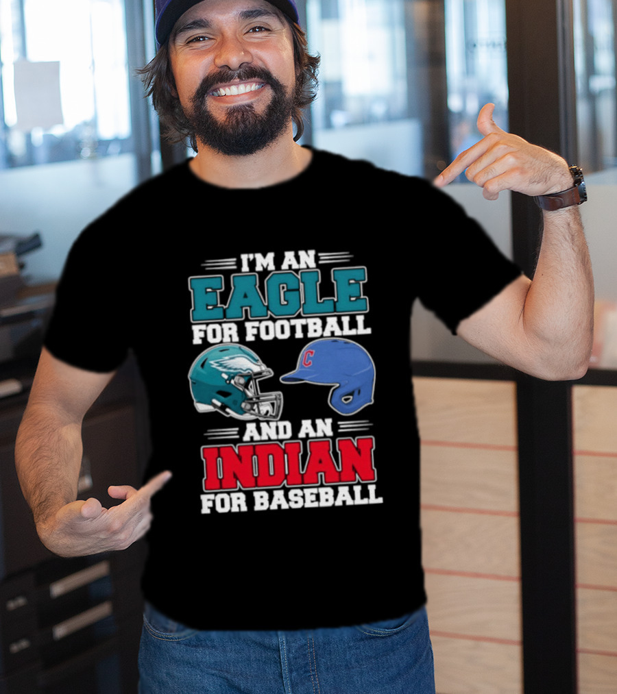 I'm An Eagle For Football Helmet And An Indian For Baseball Cap T-Shirt