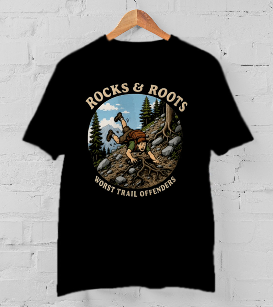 Rocks And Roots Worst Trail Offenders Hiking Humor T-Shirt