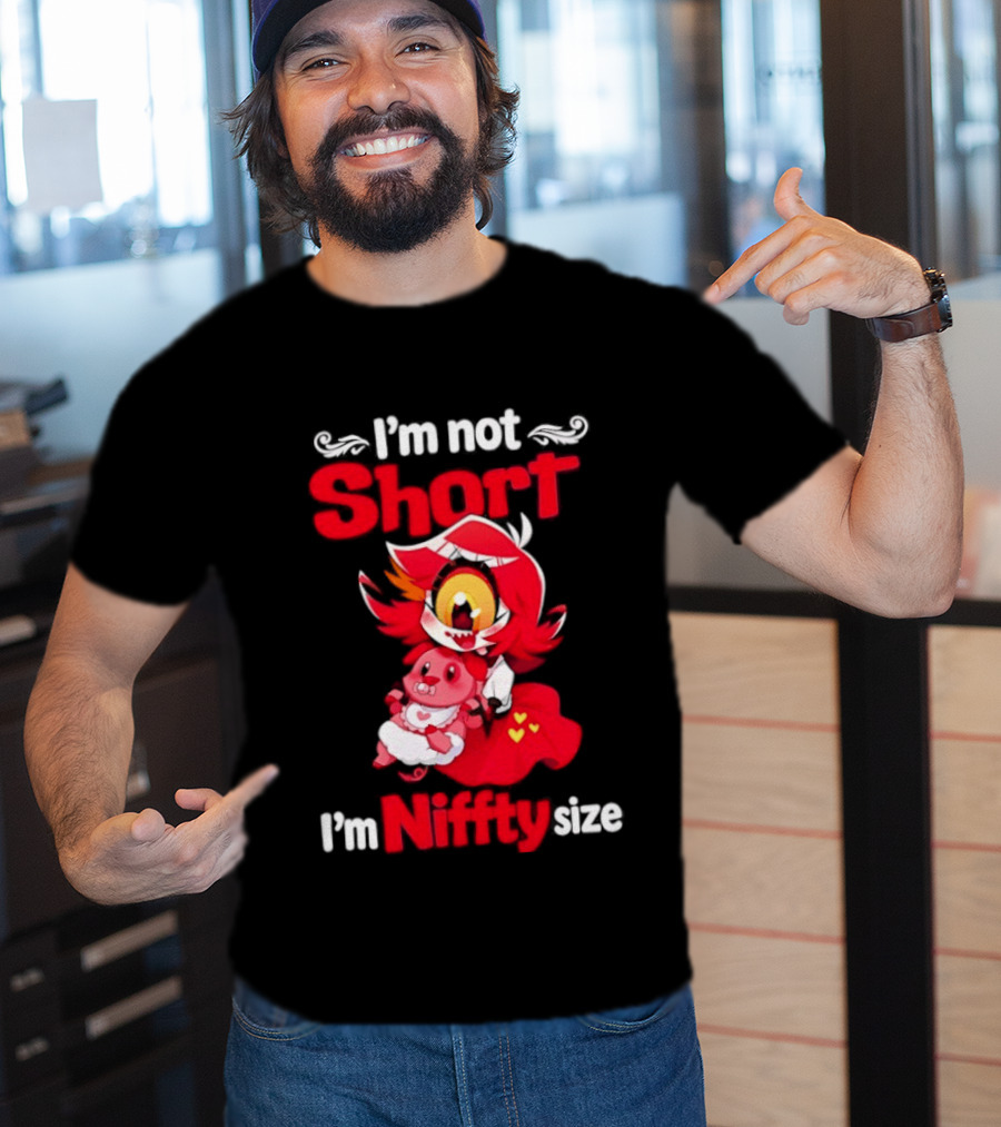 I'm Not Short I'm Niffty Size T-Shirt