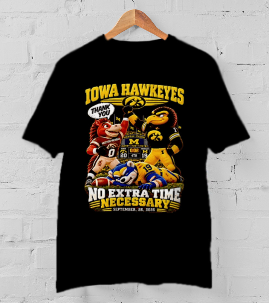 Iowa Hawkeyes Thank You September 26 2026 No Extra Time Necessary Michigan Stadium T-Shirt
