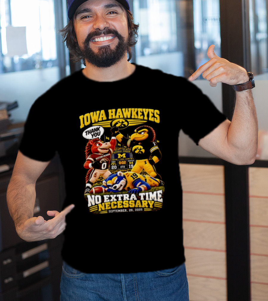 Iowa Hawkeyes Thank You September 26 2026 No Extra Time Necessary Michigan Stadium T-Shirt