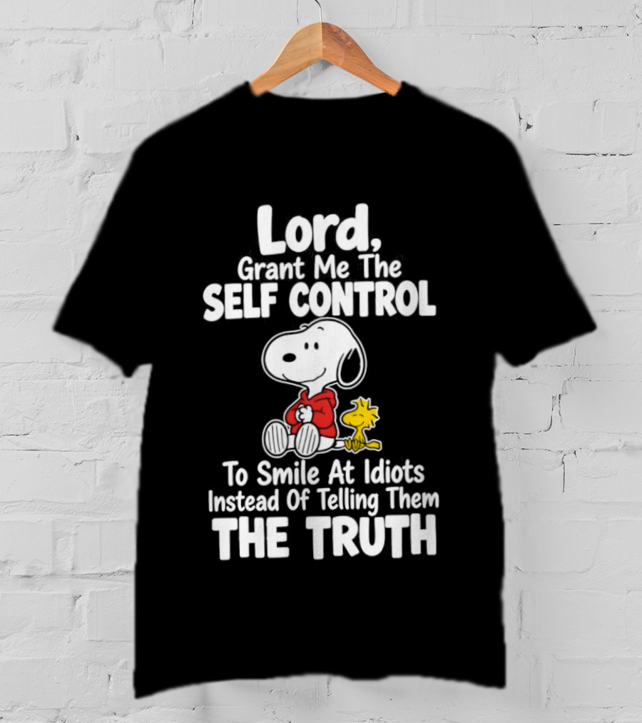 Lord Grant Me The Self Control To Smile At Idiots Instead Of Telling Them The Truth Snoopy And Woodstock T-Shirt