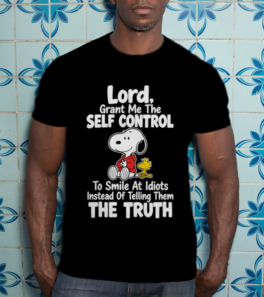 Lord Grant Me The Self Control To Smile At Idiots Instead Of Telling Them The Truth Snoopy And Woodstock T-Shirt