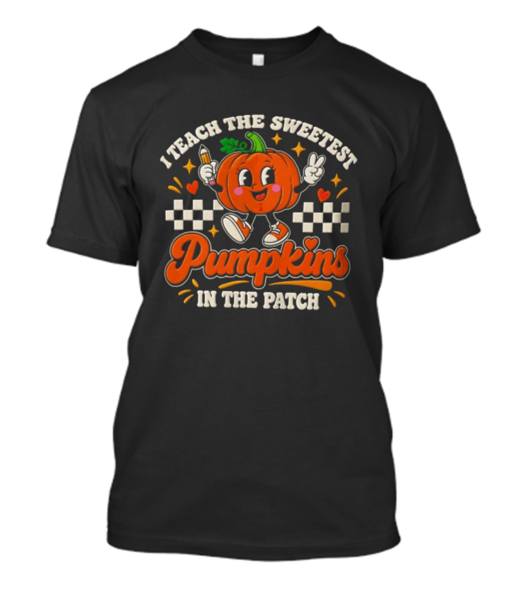 I Teach The Sweetest Pumpkins In The Patch T-Shirt