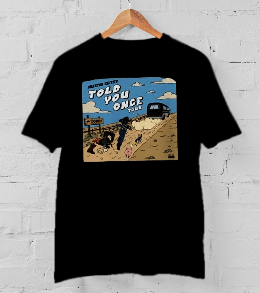 Braxton Keith's Told You Once Tour Bus Country Road T-Shirt
