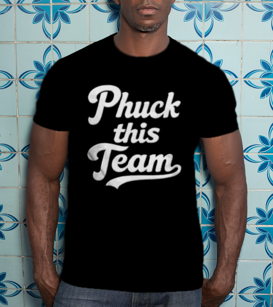 Phuck This Team Cursive T-Shirt