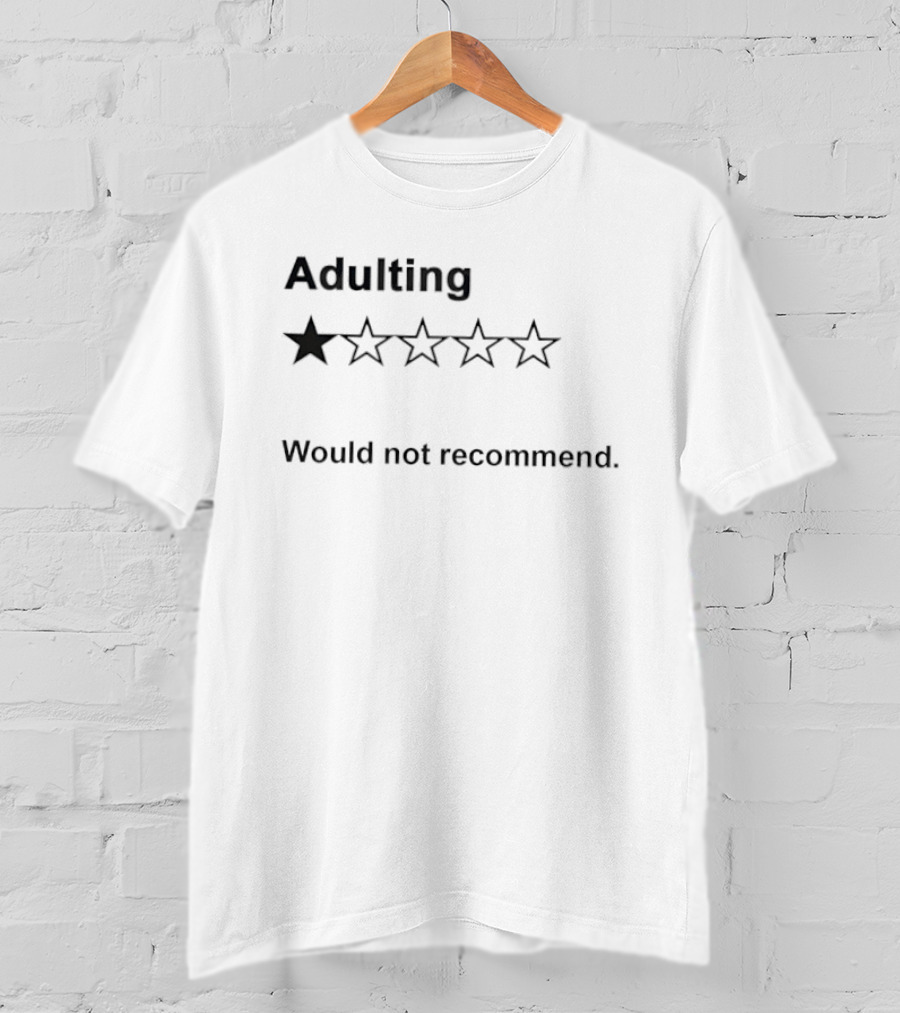 Adulting One Star Rating Would Not Recommend T-Shirt