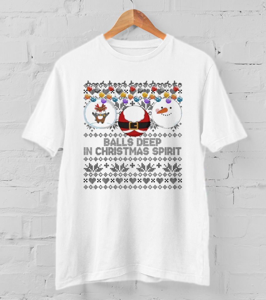 Balls Deep In Christmas Spirit Ugly Sweater Humor T-Shirt
