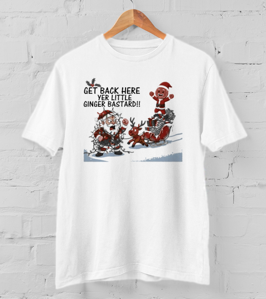 Get Back Here Yer Little Ginger Bastard Santa Christmas Reindeer Chase T-Shirt