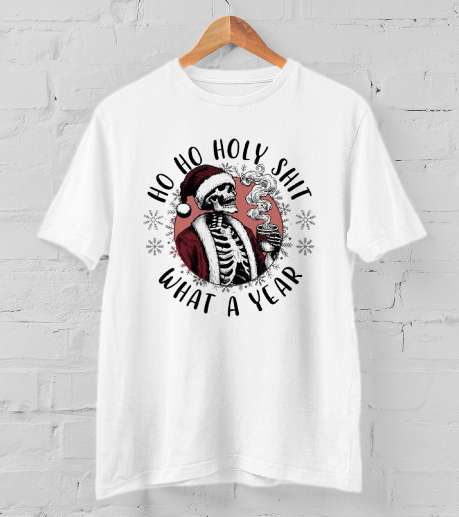 Ho Ho Holy Shit What A Year Skeleton Santa T-Shirt