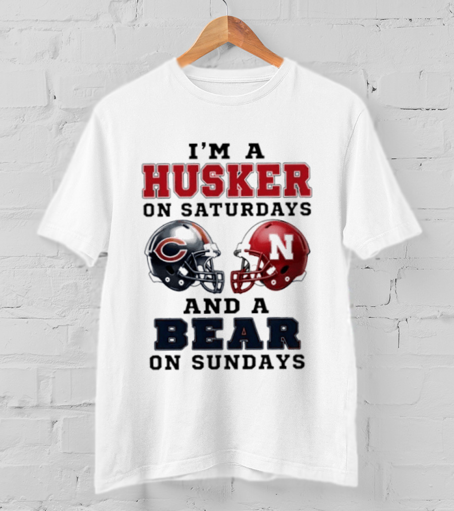I'm A Husker On Saturdays And A Bear On Sundays Football Fan Gear T-Shirt