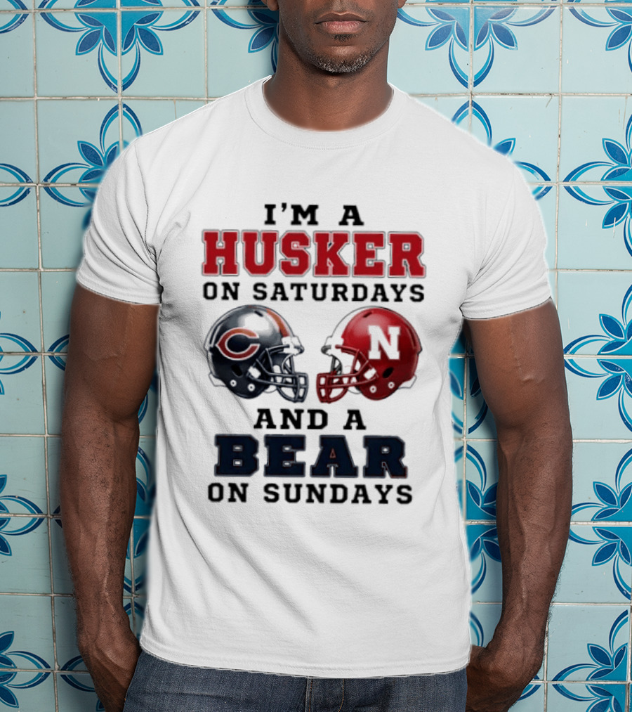 I'm A Husker On Saturdays And A Bear On Sundays Football Fan Gear T-Shirt