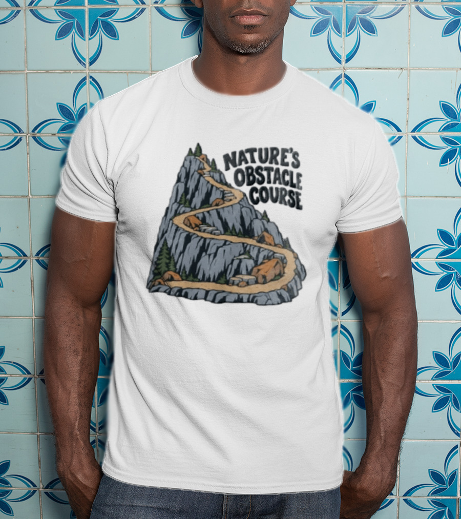 Nature's Obstacle Course Mountain Path Adventure T-Shirt