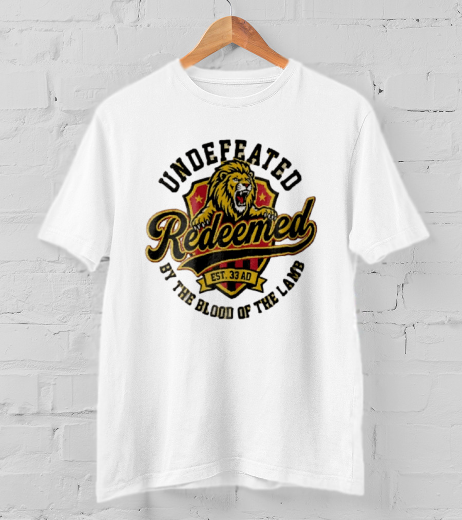 Undefeated Redeemed Lion Crest EST 33 AD By The Blood Of The Lamb T-Shirt