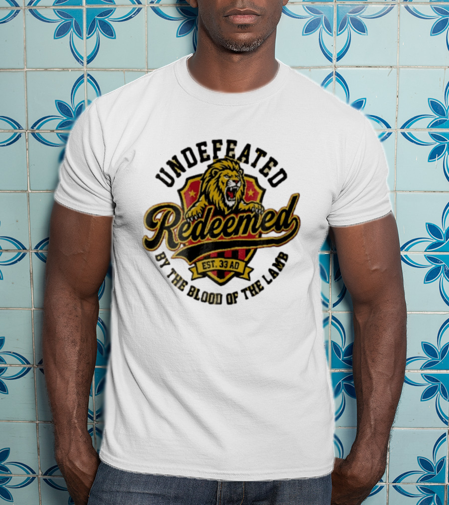 Undefeated Redeemed Lion Crest EST 33 AD By The Blood Of The Lamb T-Shirt