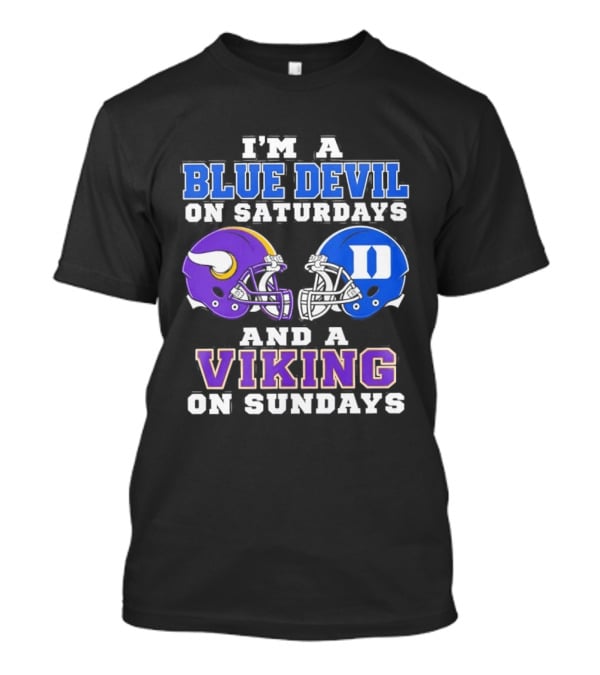 I'm A Blue Devil On Saturdays And A Viking On Sundays Football Helmets T-Shirt