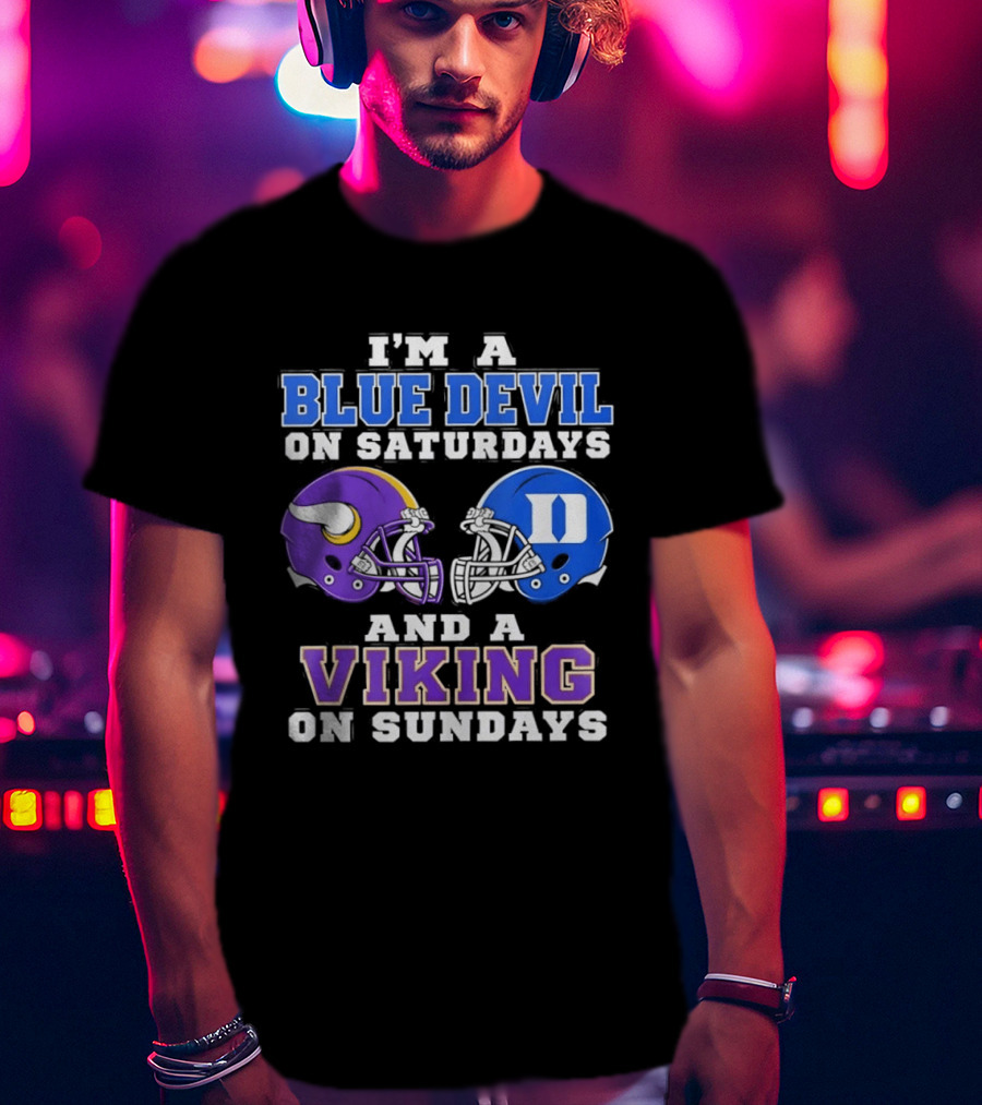I'm A Blue Devil On Saturdays And A Viking On Sundays Football Helmets T-Shirt