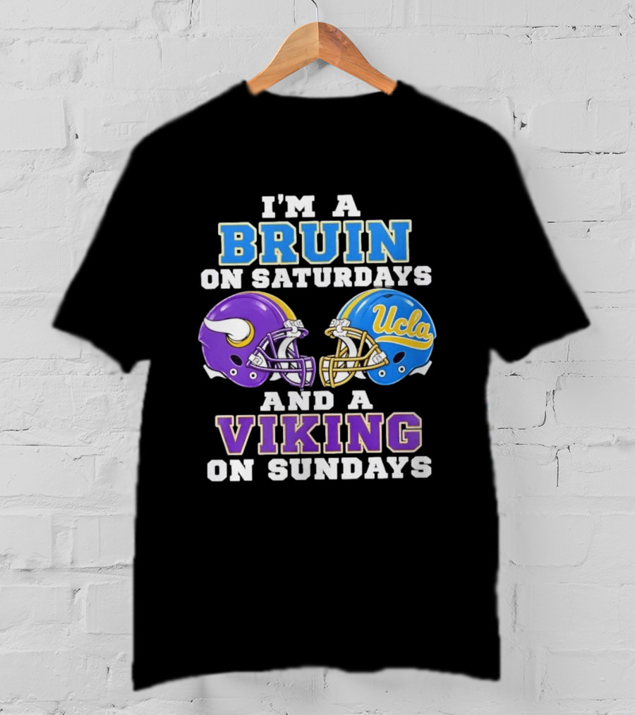 I'm A UCLA Bruin On Saturdays And Minnesota Viking On Sundays T-Shirt