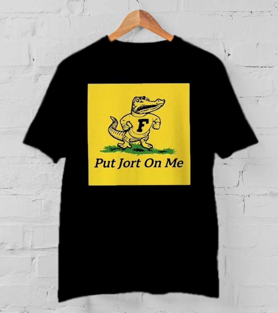 Florida Gators Put Jort On Me F Letter T-Shirt