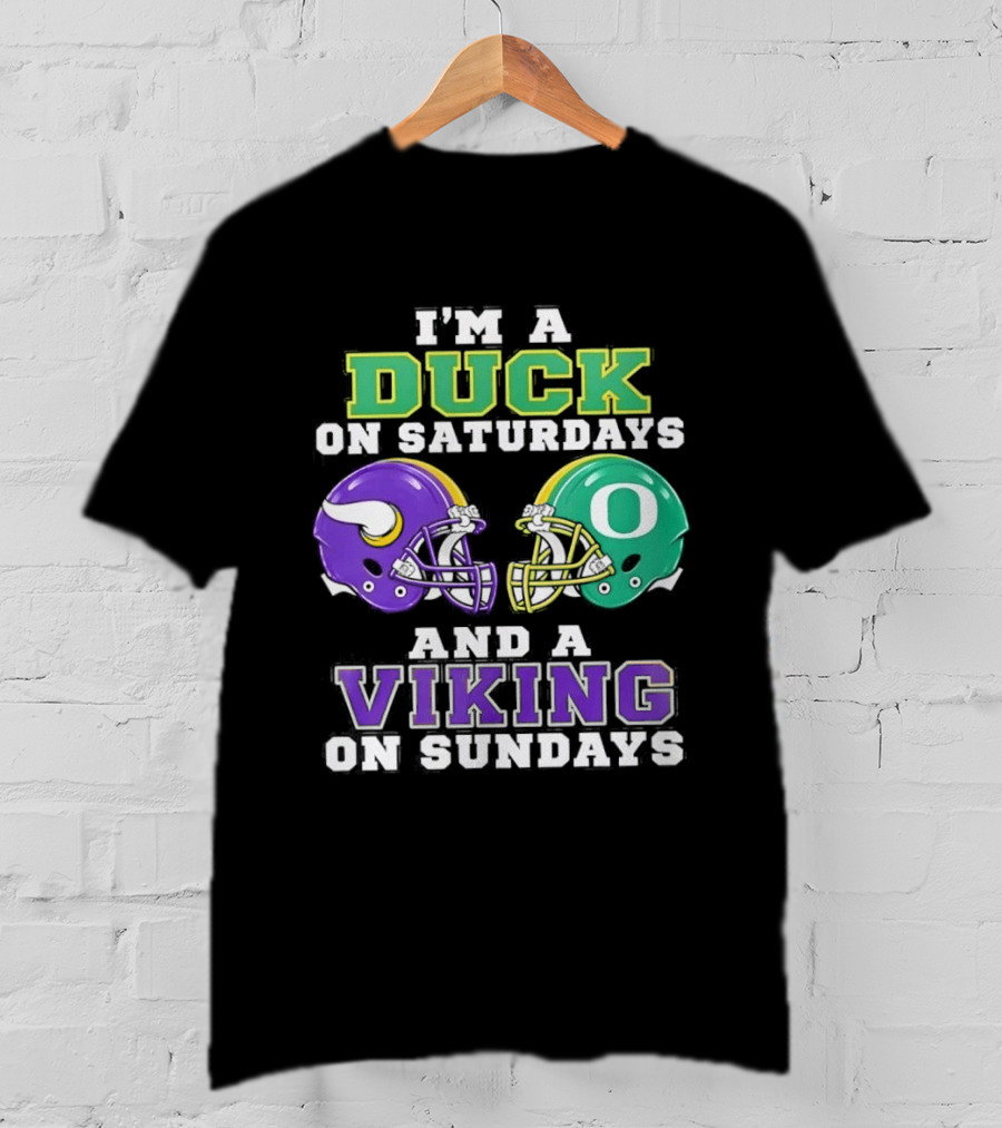 I'm A Duck On Saturdays And A Viking On Sundays Football Team Fan Gear T-Shirt