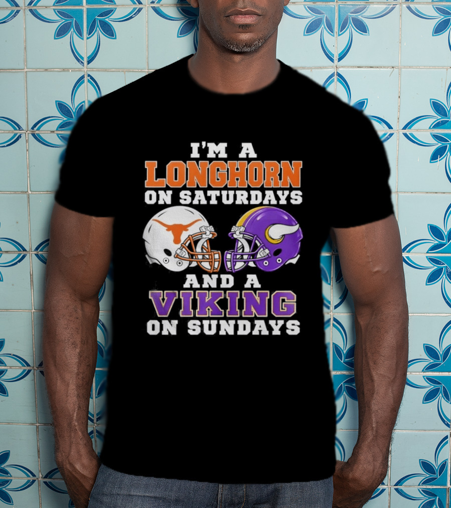I'm A Longhorn On Saturdays And A Viking On Sundays Football Helmets T-Shirt