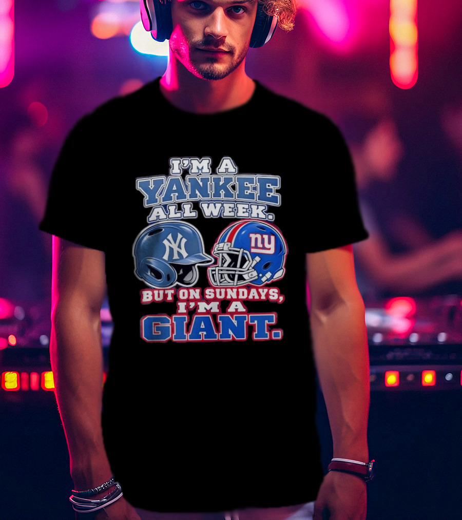 I'm A Yankee All Week But On Sundays I'm A Giant Helmet Fan T-Shirt