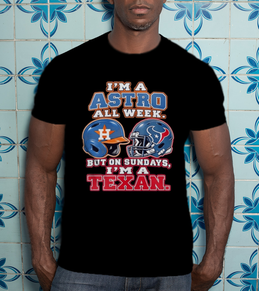 I'm A Astro All Week But On Sundays I'm A Texan Helmet Fan Pride T-Shirt