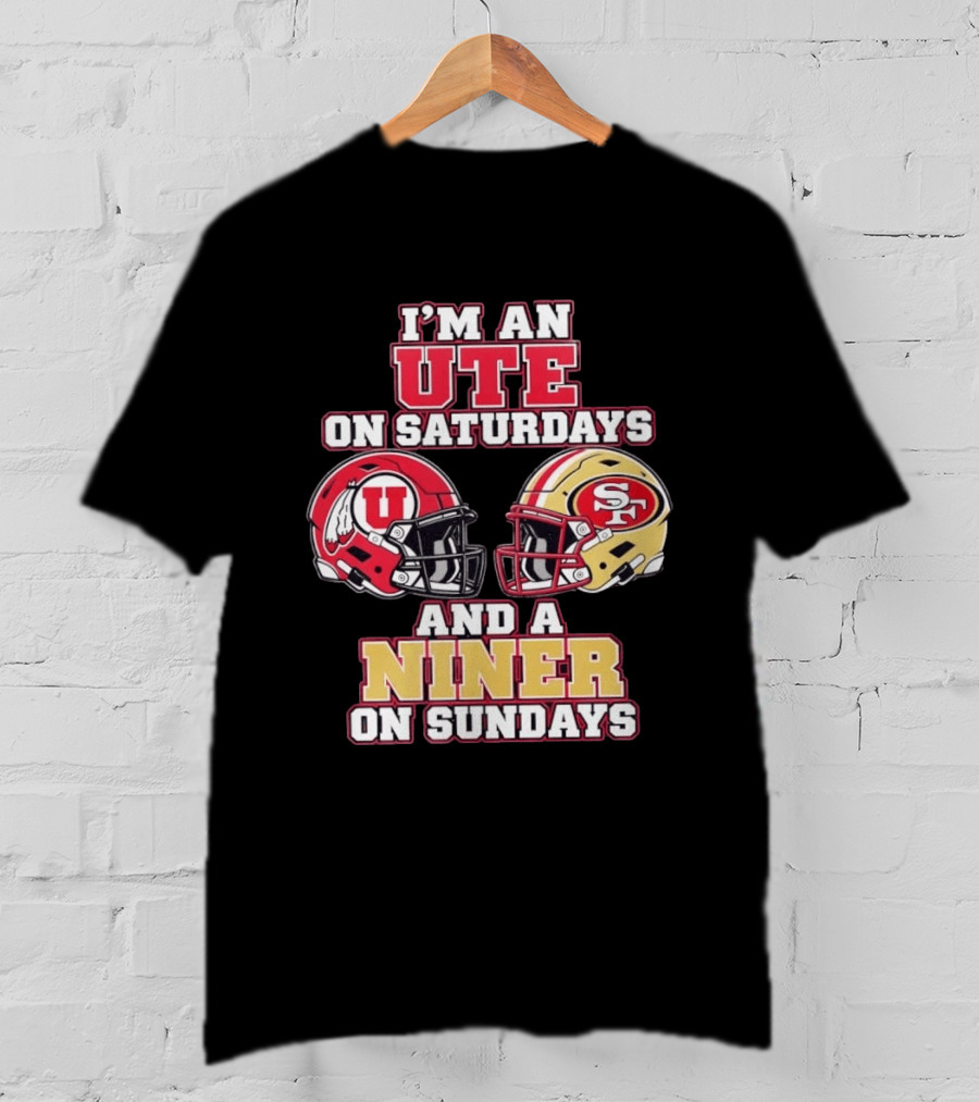 I'm An Ute On Saturdays And A Niner On Sundays Football Fan Helmets T-Shirt