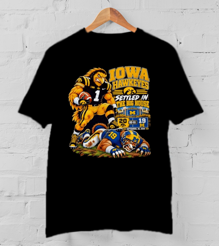 Iowa Hawkeyes Settled In The Big House September 26 2026 Football Rivalry Victory Michigan Score 20 19 T-Shirt