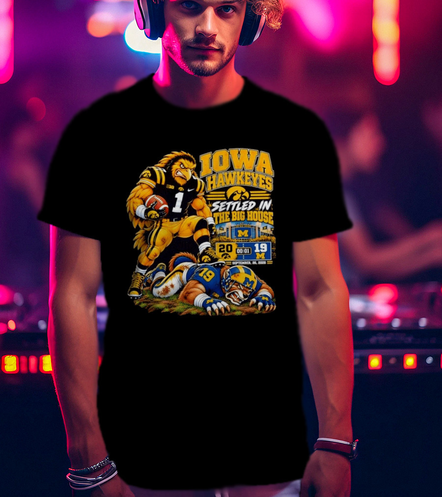 Iowa Hawkeyes Settled In The Big House September 26 2026 Football Rivalry Victory Michigan Score 20 19 T-Shirt