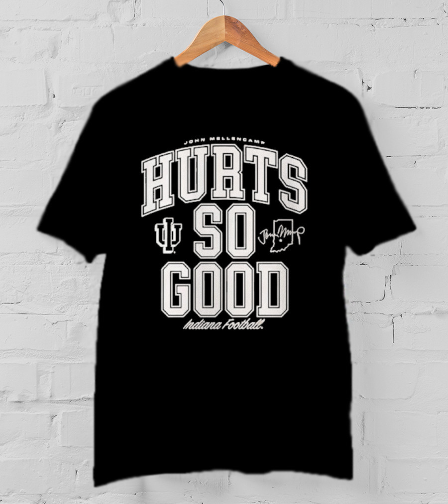 Hurts So Good John Mellencamp Indiana Hoosiers Football T-Shirt