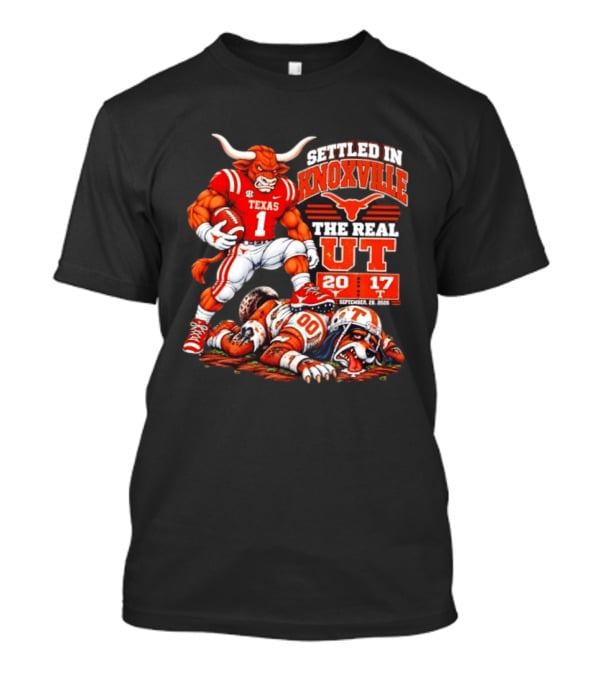 Texas Longhorns Settled In Knoxville The Real UT 20 17 September 9 2023 T-Shirt