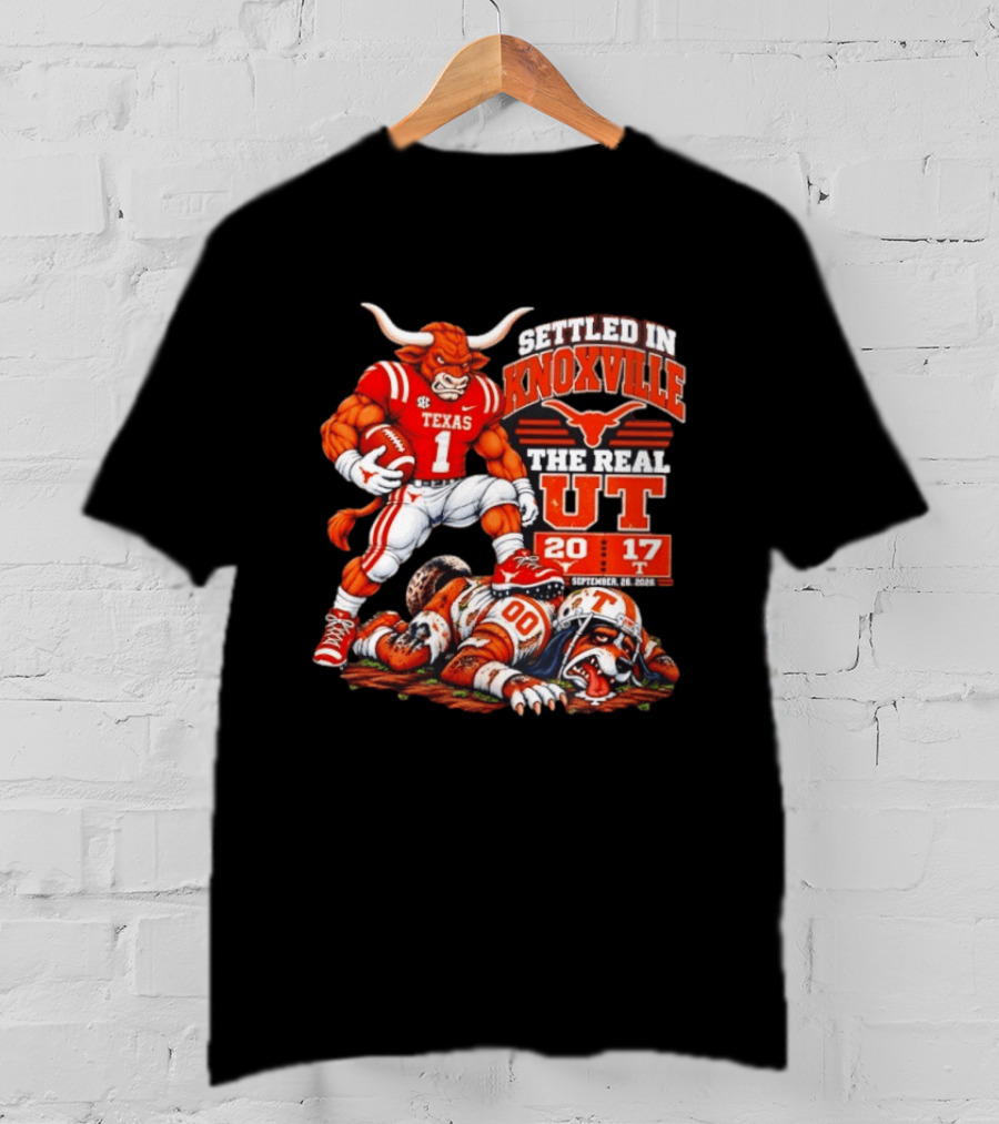 Texas Longhorns Settled In Knoxville The Real UT 20 17 September 9 2023 T-Shirt